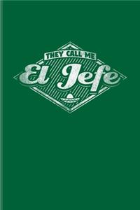 They Call Me El Jefe