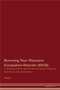 Reversing Your Obsessive Compulsive Disorder (OCD)