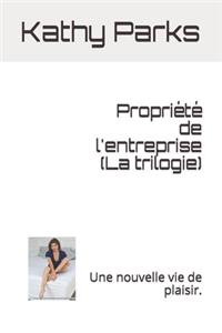 Propriété de l'entreprise (La trilogie)