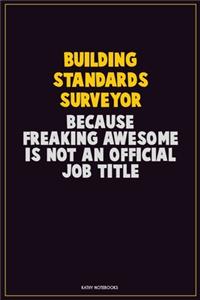 Building Standards Surveyor, Because Freaking Awesome Is Not An Official Job Title