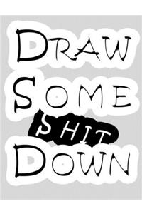 Draw Some Shit Down