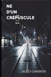 Né d'un crépuscule