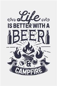 Life is Better With a Beer and Campfire