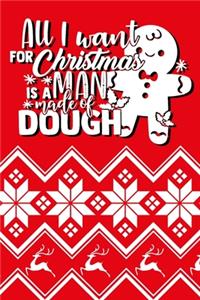 All I Want For Christmas Is A Man Made Of Dough