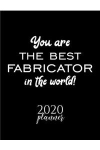 You Are The Best Fabricator In The World! 2020 Planner