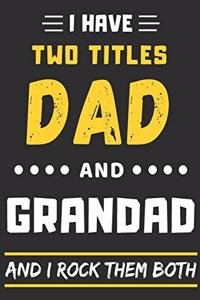 I Have Two Titles Dad And Grandad And I Rock Them Both