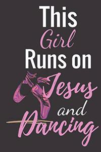 This Girl Runs On Jesus And Dancing