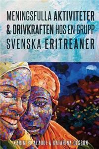 Meningsfulla Aktiviteter och Drivkraften hos en grupp Svenska Eritreaner