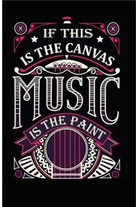 If This Is the Canvas Music Is the Paint