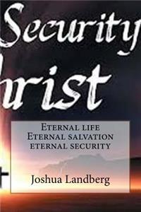 Eternal Life Eternal Salvation Eternal Security