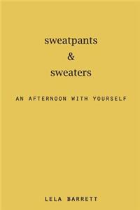 sweatpants & sweaters