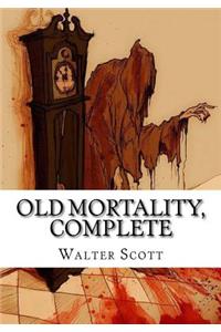 Old Mortality, Complete