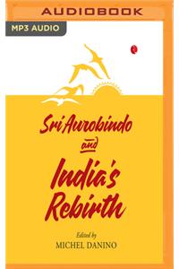 Sri Aurobindo & India's Rebirth