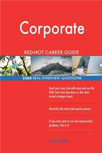 Corporate RED-HOT Career Guide; 2560 REAL Interview Questions