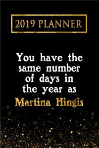 2019 Planner: You Have the Same Number of Days in the Year as Martina Hingis: Martina Hingis 2019 Planner