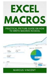 Excel Macros: Practical Picture Guide on How to Write Macros in Excel