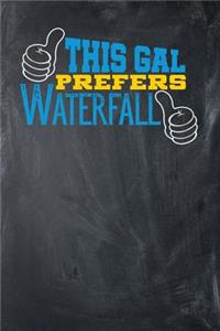 This Gal Prefers Waterfall