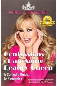 Confessions of an Aging Beauty Queen: A Comedic Guide to Pageantry