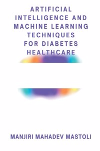 Artificial Intelligence and Machine Learning Techniques for Diabetes Healthcare