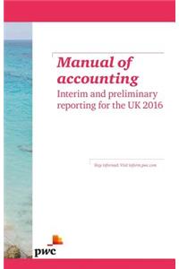 Manual of Accounting - Interim and Preliminary Reporting for the UK 2016