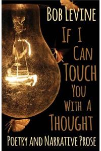 If I Can Touch You With A Thought