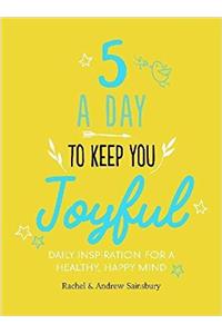 Five A Day to Keep You Joyful