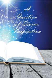 A Question of Divine Inspiration