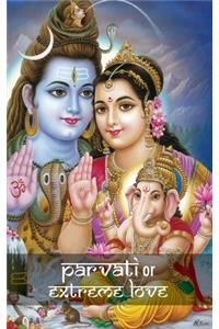 Parvati or Extreme Love