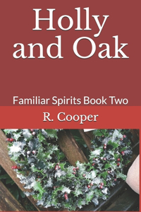 Holly and Oak
