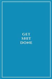Get Shit Done
