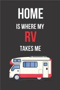 Home Is Where My RV Takes Me