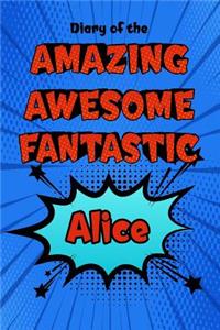 Diary of the Amazing Awesome Fantastic Alice