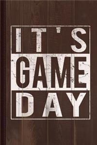 It's Game Day Journal Notebook