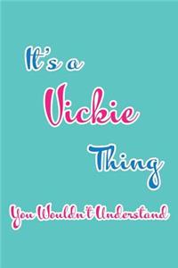 It's a Vickie Thing You Wouldn't Understand