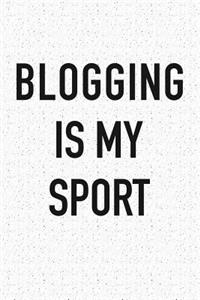 Blogging Is My Sport