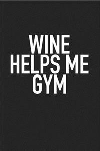 Wine Helps Me Gym