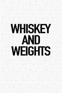 Whiskey and Weights