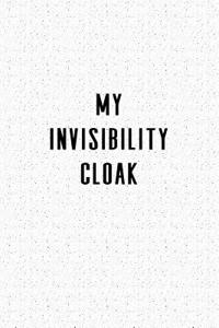 My Invisibility Cloak