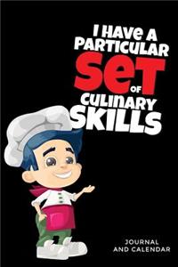 I Have a Particular Set of Culinary Skills