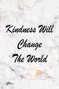 Kindness Will Change the World
