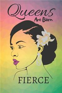 Queens Are Born Fierce