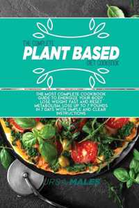 The Complete Plant Based Diet Cookbook