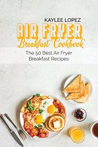 Air Fryer Breakfast Cookbook