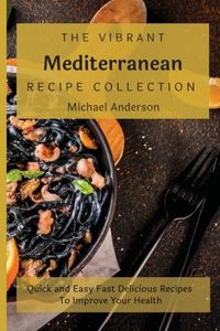The Vibrant Mediterranean Recipe Collection