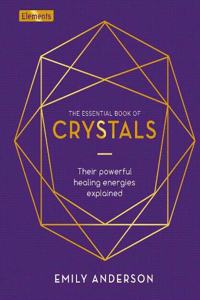 The Essential Book of Crystals