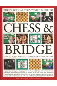 The Practical Step By Step Guide To Chess & Bridge