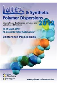 Latex and Synthetic Polymer Dispersions 2012 Conference Proceedings