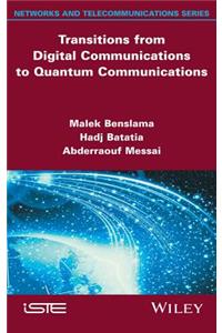 Transitions from Digital Communications to Quantum Communications