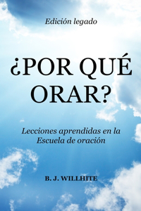 ¿Por Qué Orar?