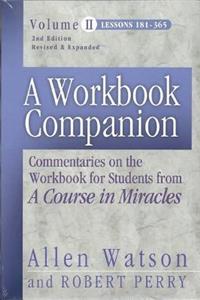 A Workbook Companion Volume II: Commentaries on the Workbook for Students from 'a Course in Miracles'